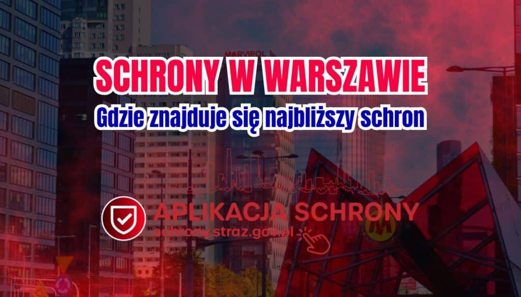 Schrony w Warszawie – mapa schronów w Warszawie Schrony w Warszawie - gdzie znajduje się najbliższy schron - aplikacja SCHRONY