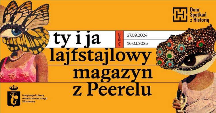 Wystawa: “TY I JA. LAJFSTAJLOWY MAGAZYN Z PEERELU” TY I JA. LAJFSTAJLOWY MAGAZYN Z PEERELU (1)