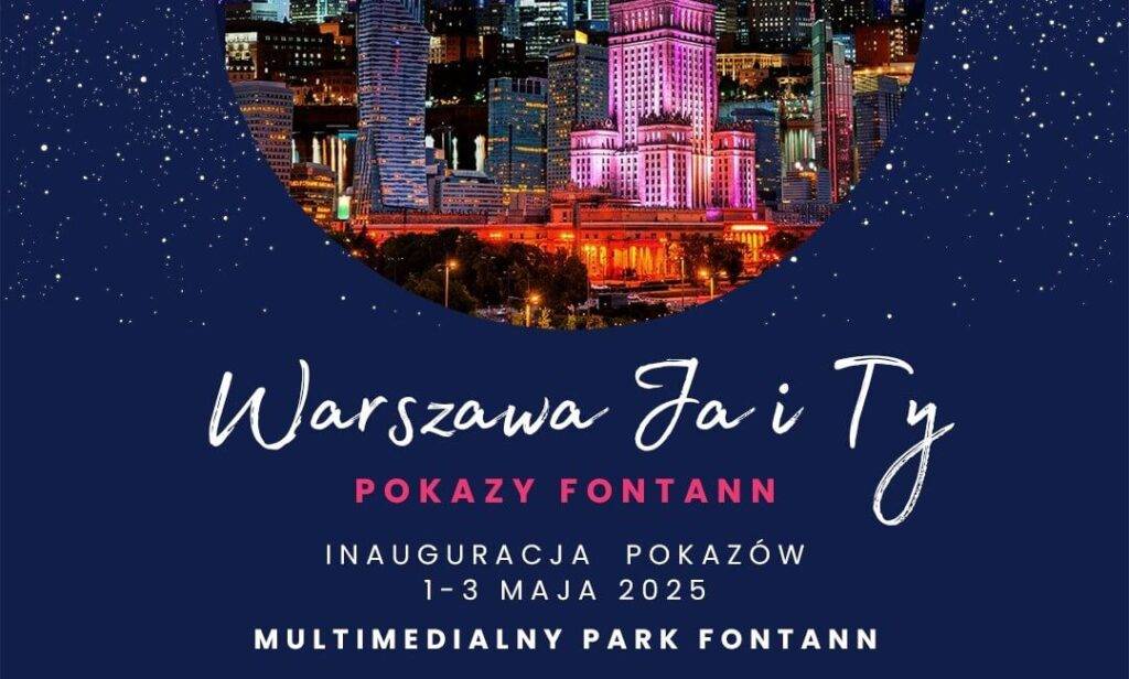 Pokazy w Multimedialnym Parku Fontann - Warszawa Ja i Ty