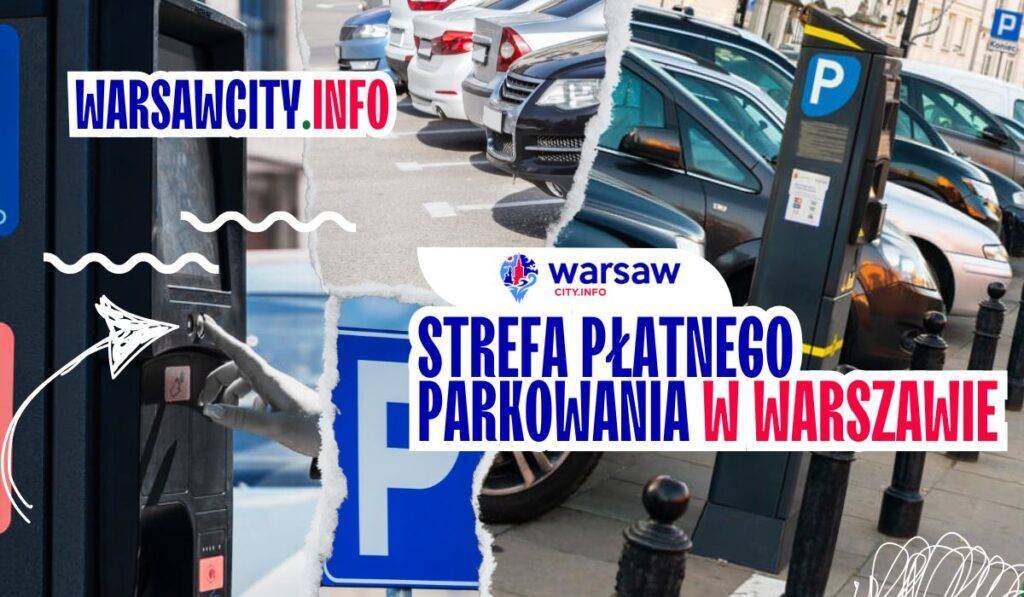 Strefa Płatnego Parkowania w Warszawie – strefy, cennik 2025 Strefa Płatnego Parkowania w Warszawie - strefy, cennik