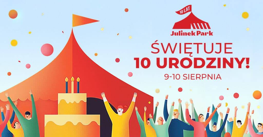 Cyrkowe Urodziny Parku Julinek – 10 lat zabawy, emocji i rodzinnych atrakcji! Cyrkowe Urodziny Parku Julinek - wydarzenia Warszawa
