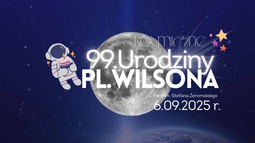 Kosmiczne 99. Urodziny Placu Wilsona Kosmiczne 99. Urodziny Placu Wilsona - wydarzenia Warszawa