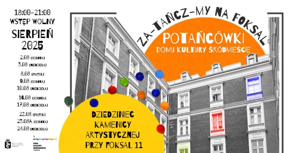 Za-tańcz-my na Foksal, czyli POTAŃCÓWKI Domu Kultury Śródmieście POTAŃCÓWKI Domu Kultury Śródmieście
