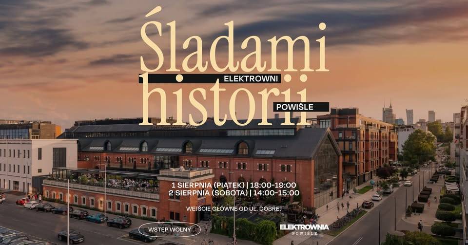 Śladami historii. Zwiedzanie Elektrowni Powiśle w rocznicę wybuchu Powstania Warszawskiego Spacer z przewodnikiem Warszawa - Śladami historii