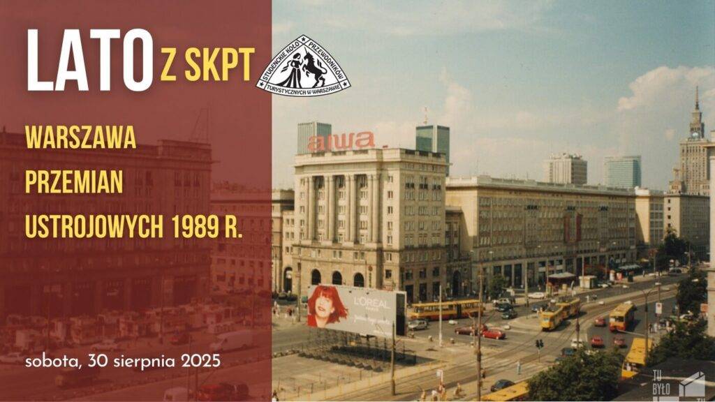 Spacer z przewodnikiem: Warszawa przemian ustrojowych 1989 r. Spacer z przewodnikiem - Warszawa przemian ustrojowych 1989