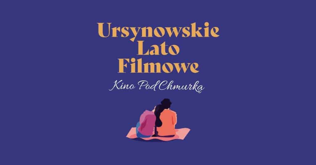 Ursynowskie Lato Filmowe – Kino pod Chmurką 2025 Ursynowskie Lato Filmowe - Kino pod Chmurką 2025