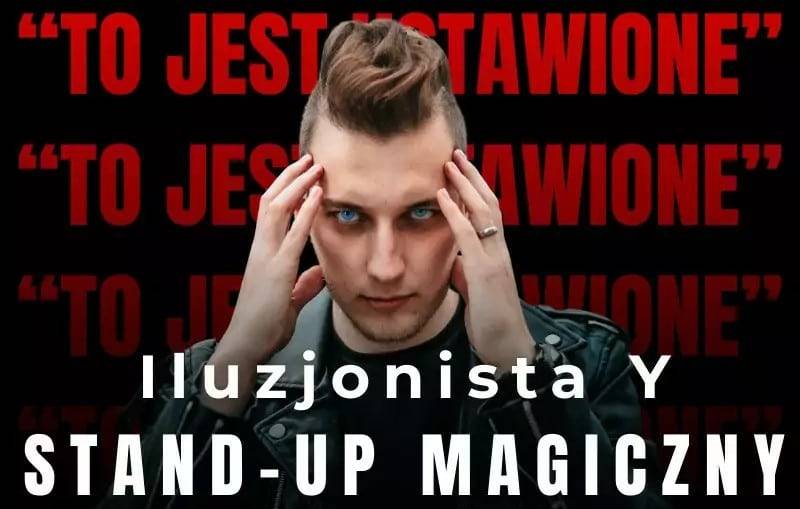 Iluzjonista Y – Stand-up magiczny Iluzjonista Y - Stand-up magiczny - wydarzenia Warszawa