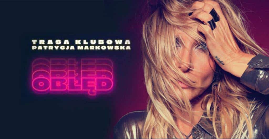 Patrycja Markowska – „Obłęd” w Klubie Stodoła Koncert Patrycja Markowska Obłęd - Warszawa 2025