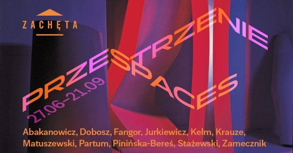 Przestrzenie - wystawa Zachęta – Narodowa Galeria Sztuki