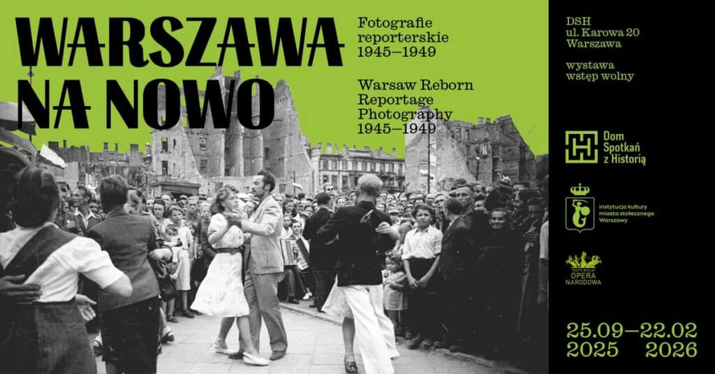 WARSZAWA NA NOWO. FOTOGRAFIE REPORTERSKIE 1945–1949 WARSZAWA NA NOWO - wystawa - wydarzenia Warszawa