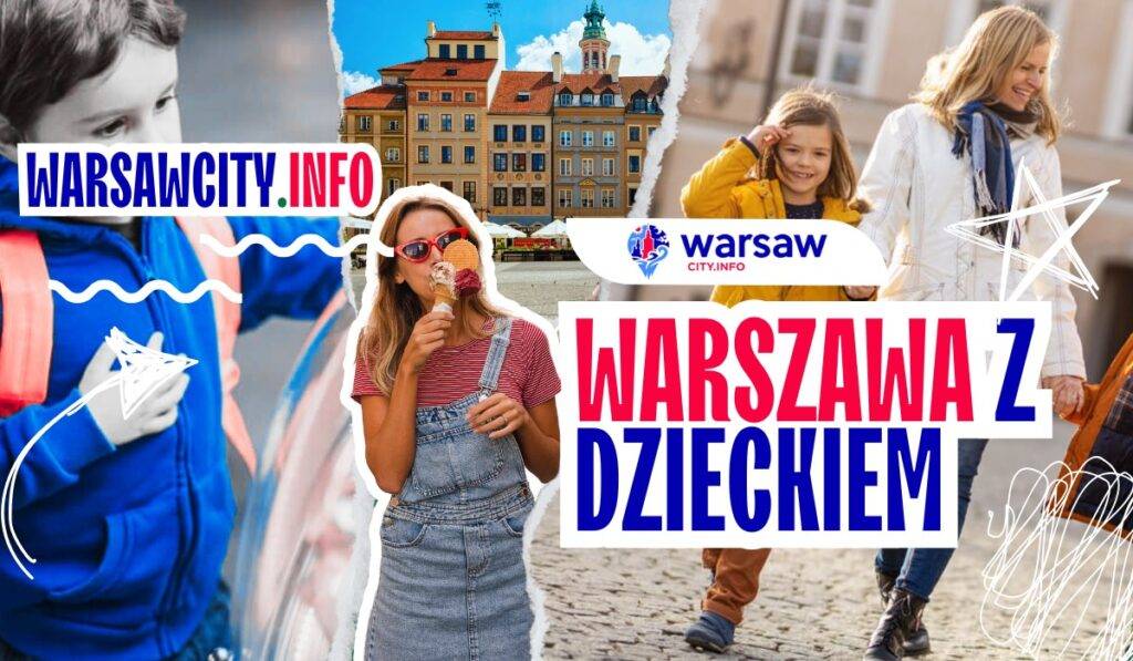 Warszawa dla dzieci - TOP atrakcje i wydarzenia dla najmłodszych