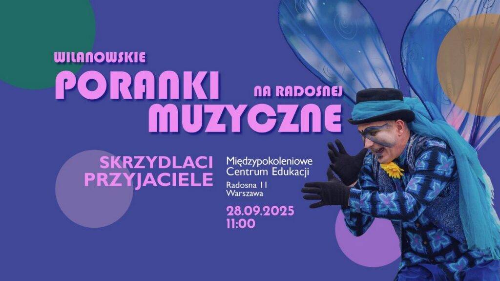 Wilanowskie Poranki Muzyczne – koncert „Skrzydlaci przyjaciele” dla dzieci i rodziców Wilanowskie Poranki Muzyczne - wydarzenia Warszawa