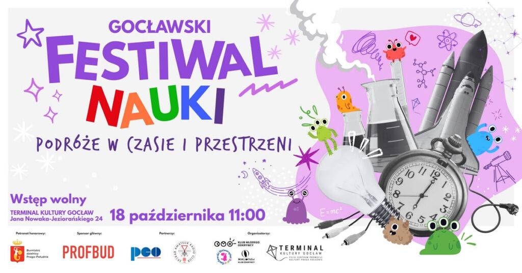 GOCŁAWSKI FESTIWAL NAUKI: Podróże w czasie i przestrzeni GOCŁAWSKI FESTIWAL NAUKI - wydarzenia Warszawa