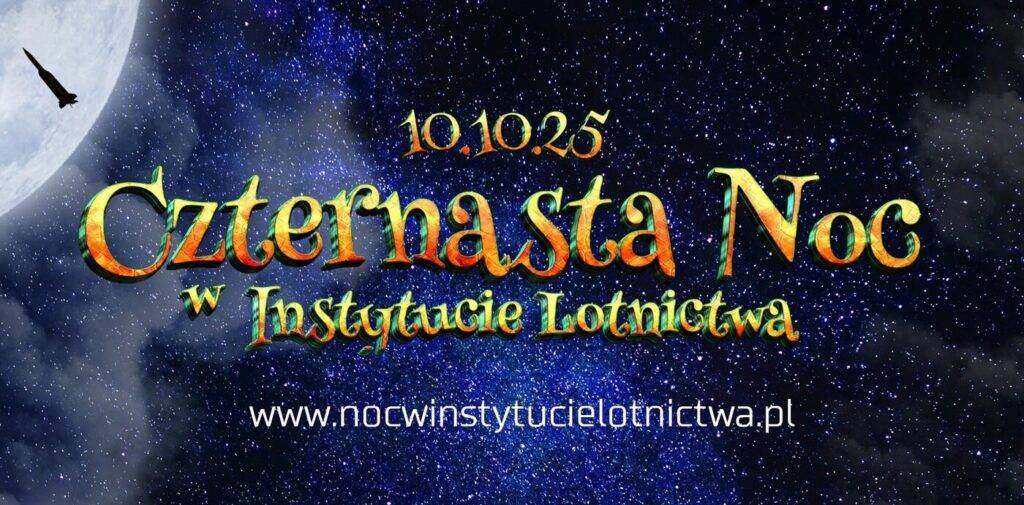 Noc w Instytucie Lotnictwa w Warszawie 2025 – wydarzenia i atrakcje Noc w Instytucie Lotnictwa 2025 - wydarzenia Warszawa
