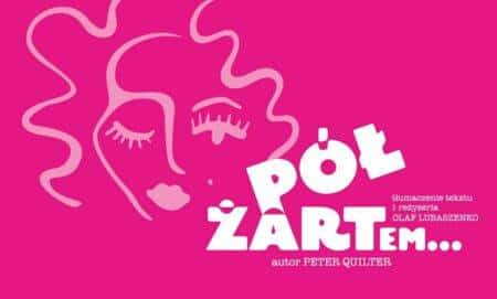 Spektakl “Pół żartem…” – Teatr Capitol Warszawa Pół żartem Teatr Capitol - wydarzenia Warszawa