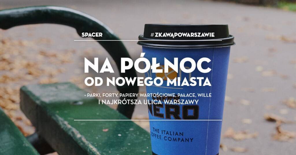 Spacer #zKawąPoWarszawie - wydarzenia Warszawa