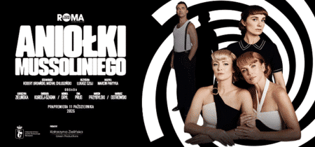 Aniołki Mussoliniego – Teatr Muzyczny ROMA w Warszawie Spektakl Aniołki Mussoliniego - wydarzenia Warszawa