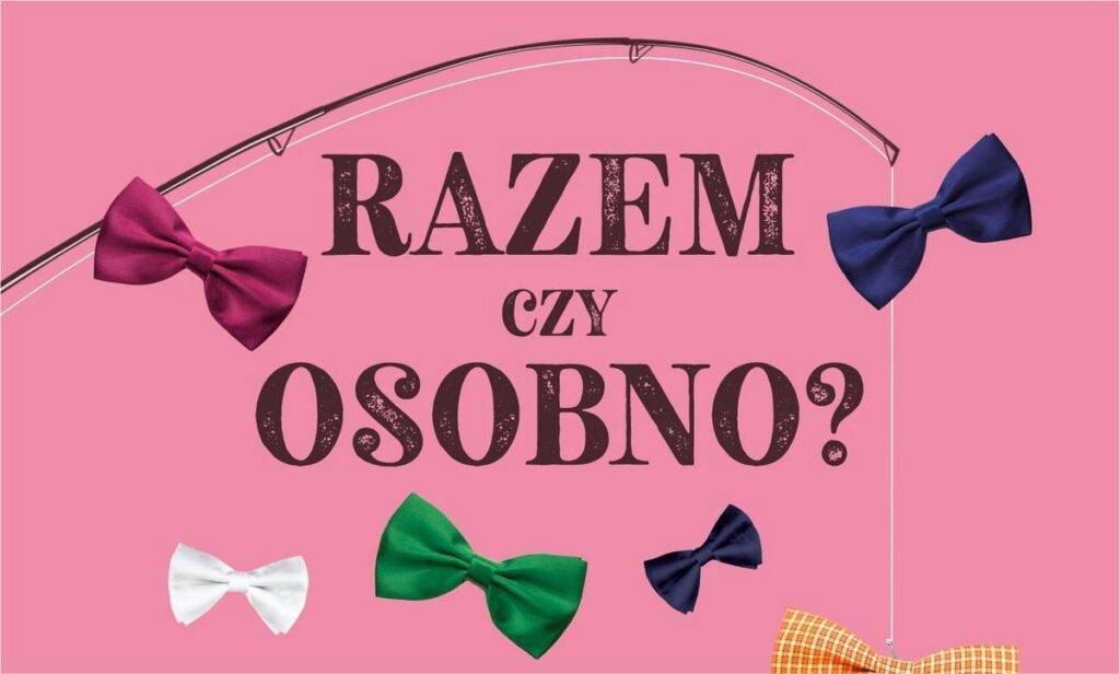 Spektakl Razem czy osobno - wydarzenia Warszawa