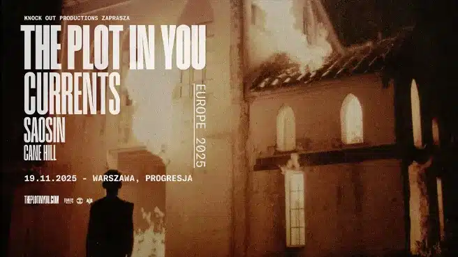 The Plot In You + Currents + Saosin + Cane Hill koncert The Plot In You - wydarzenia Warszawa