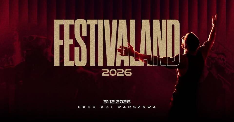 FESTIVALAND 2026 Warszawa – Sylwester FESTIVALAND 2026 Warszawa – Sylwester