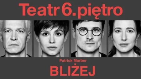 Bliżej – poruszający spektakl Patricka Marbera w Teatrze 6. piętro spektakl Bliżej - wydarzenia Warszawa