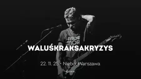 Koncert WaluśKraksaKryzys w Klubie Niebo – Warszawa