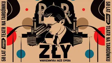 Zły. Warszawska Jazz Opera w Teatrze Rampa