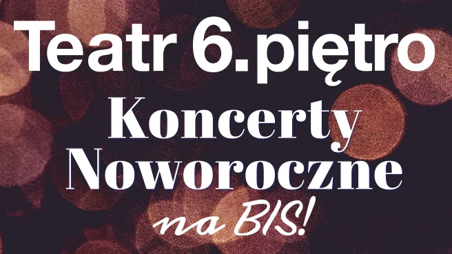 KONCERTY NOWOROCZNE na bis!