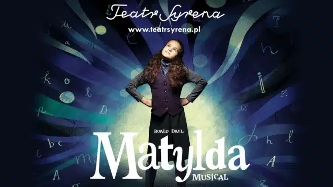 Matylda – musical w Teatrze Syrena Matylda w Warszawie – musical w Teatrze Syrena