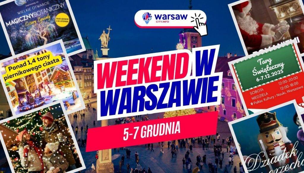 Wydarzenia w Warszawie w ten weekend 5–7 grudnia 2025 – co robić w Warszawie? Wydarzenia w Warszawie w ten weekend 5-7 grudnia 2025