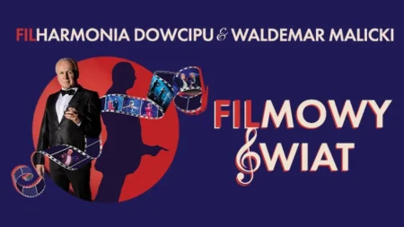 Filharmonia Dowcipu & Waldemar Malicki – Filmowy Świat