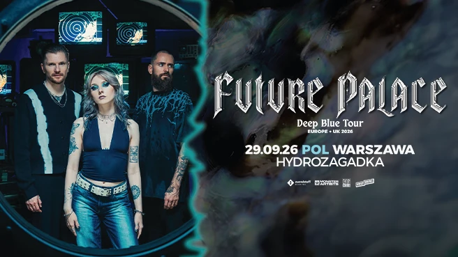 Future Palace w Warszawie – koncert w Hydrozagadce Future Palace w Warszawie – koncert w Hydrozagadce