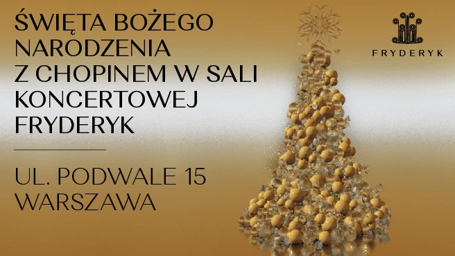 ŚWIĘTA BOŻEGO NARODZENIA Z CHOPINEM W SALI KONCERTOWEJ FRYDERYK