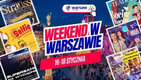 Wydarzenia w Warszawie w ten weekend 16-18 stycznia 2026 – co robić w Warszawie? Wydarzenia w Warszawie w ten weekend 16-18 stycznia 2026