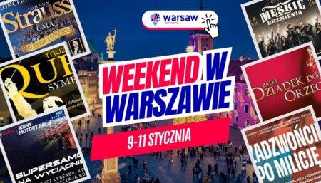 Wydarzenia w Warszawie w ten weekend 9-11 stycznia 2026 – co robić w Warszawie? Wydarzenia w Warszawie w ten weekend 9-11 stycznia 2026