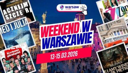 Wydarzenia w Warszawie w ten weekend 13-15 marca 2026 – co robić w Warszawie? Wydarzenia w Warszawie w ten weekend 13-15 marca 2026