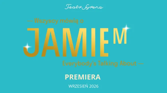 Wszyscy mówią o Jamiem – musical w Teatrze Syrena w Warszawie Wszyscy mówią o Jamiem Warszawa bilety