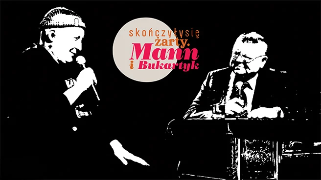 Skończyły się żarty. Mann i Bukartyk w Warszawie Skończyły się żarty. Mann i Bukartyk w Warszawie