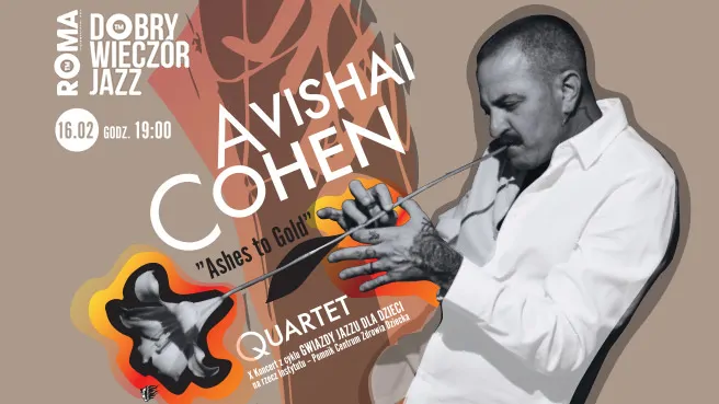 Avishai Cohen Quartet „Ashes to Gold” – X Jubileuszowy Koncert Charytatywny „Gwiazdy Jazzu dla Dzieci”