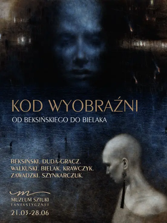 „Kod Wyobraźni – od Beksińskiego do Bielaka” w Warszawie Kod Wyobraźni Beksiński Bielak Warszawa