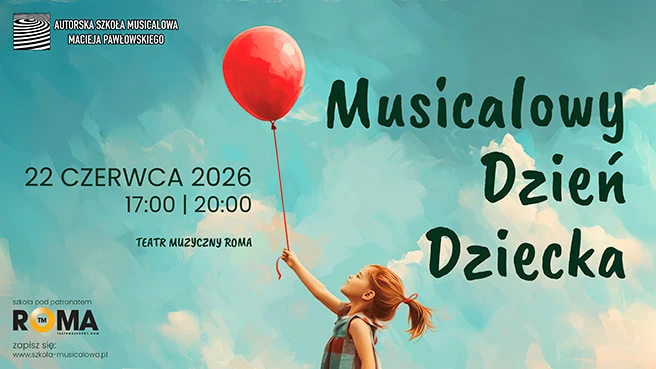 Musicalowy Dzień Dziecka w Warszawie – koncert w ROMA Musicalowy Dzień Dziecka w Warszawie