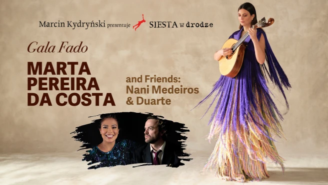 Marcin Kydryński prezentuje SIESTA w drodze: GALA FADO. Marta Pereira da Costa & Friends