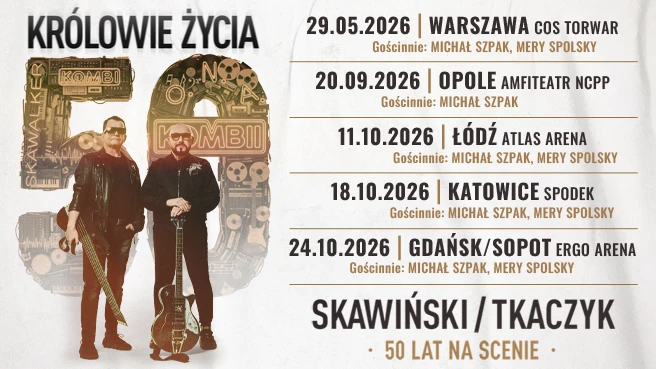 KRÓLOWIE ŻYCIA | Skawiński/Tkaczyk