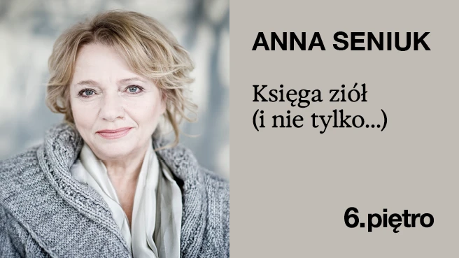 ANNA SENIUK. Księga ziół (i nie tylko…)