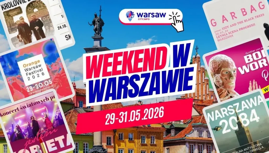 Wydarzenia w Warszawie w ten weekend 29-31 maja 2026 – co robić w Warszawie? wydarzenia Warszawa 29-31 maj 2026