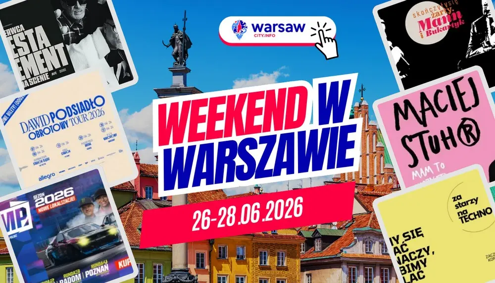 Wydarzenia w Warszawie w ten weekend 26-28 czerwca 2026 – co robić w Warszawie? Wydarzenia w Warszawie w ten weekend 26-28 czerwca 2026