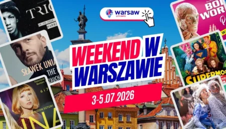 Wydarzenia w Warszawie w ten weekend 3-5 lipca 2026 – co robić w Warszawie? Wydarzenia w Warszawie w ten weekend 3-5 lipca 2026